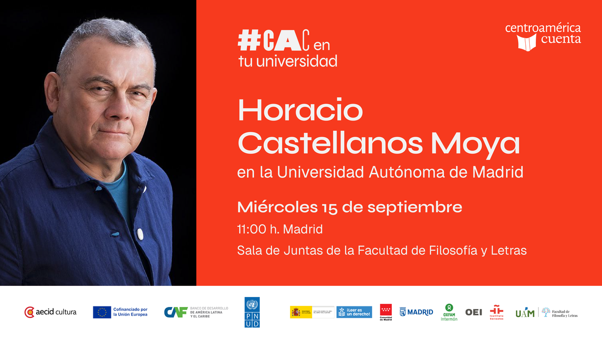 CAC en tu universidad: Horacio Castellanos Moya en la Universidad Autónoma de Madrid
