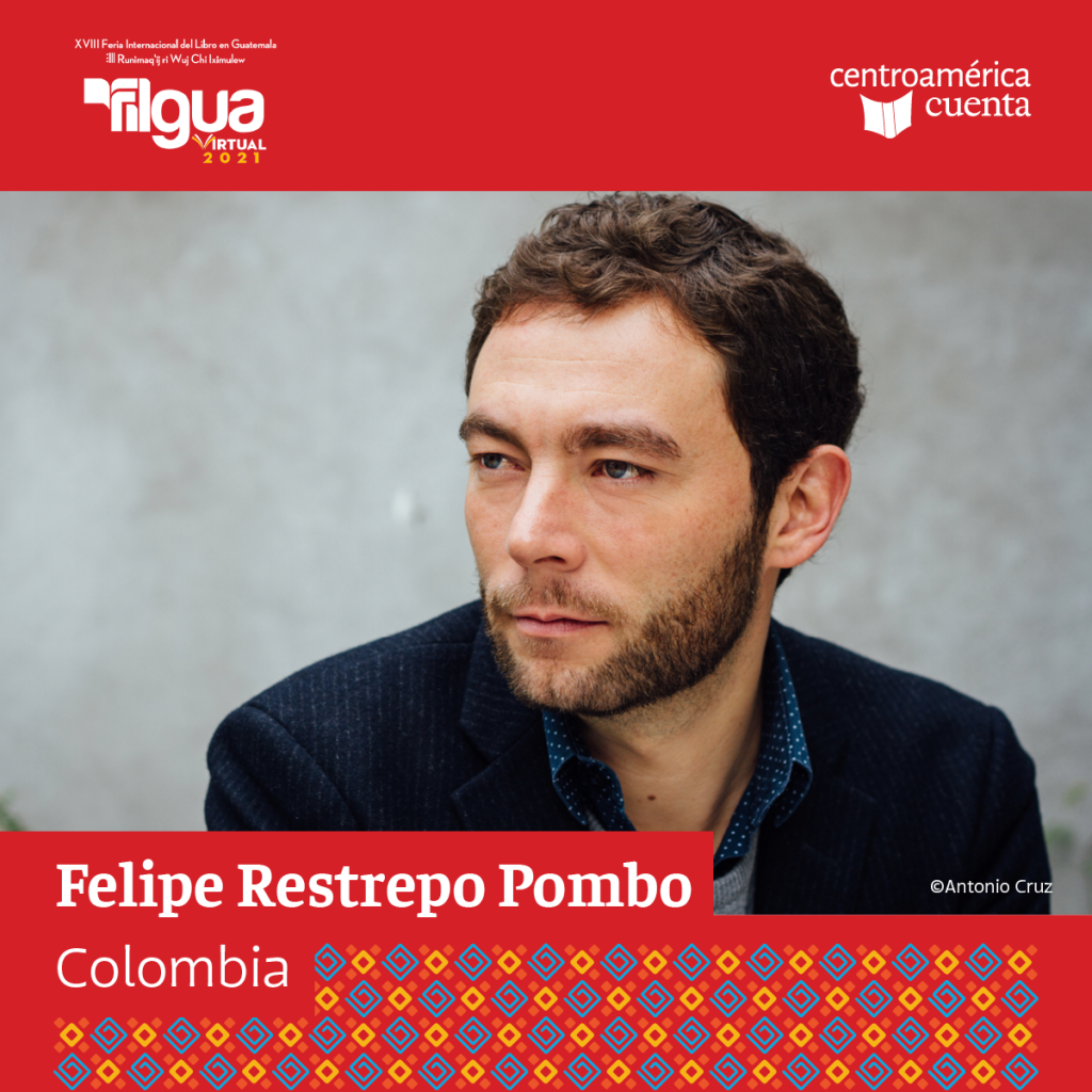 Felipe Restrepo Pombo Centroamérica Cuenta 2021